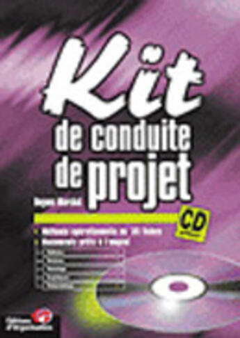 Couverture du livre « Kit De Conduite De Projet ; 31 Modeles Prets A L'Emploi Pour Gerer Vos Projets » de Hugues Marchat aux éditions Organisation