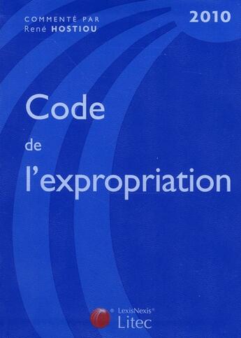 Couverture du livre « Code de l'expropriation (édition 2010) » de René Hostiou aux éditions Lexisnexis