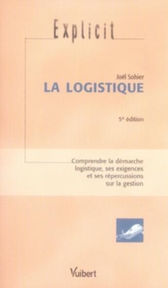 Couverture du livre « La logistique (5e édition) » de Joel Sohier aux éditions Vuibert