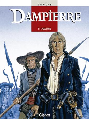 Couverture du livre « Dampierre Tome 1 ; l'aube noire » de Swolfs aux éditions Glenat