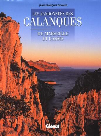 Couverture du livre « Randonnees des calanques » de Jean-Francois Devaud aux éditions Glenat