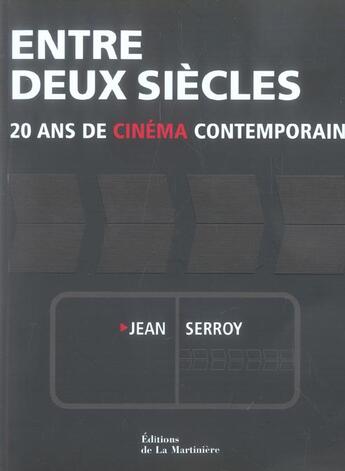 Couverture du livre « Entre Deux Siecles ; 20 Ans De Cinema Contemporain » de Jean Serroy aux éditions La Martiniere