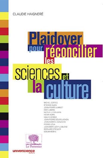 Couverture du livre « Plaidoyer pour réconcilier les sciences et la culture » de Claudie Haignere aux éditions Le Pommier