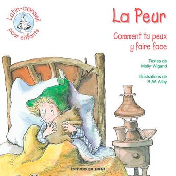 Couverture du livre « La peur ; comment tu peux y faire face » de Robert W. Alley et Molly Wigand aux éditions Signe