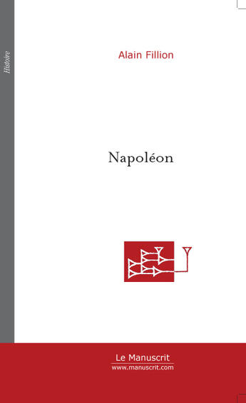 Couverture du livre « Napoleon » de Alain Fillion aux éditions Le Manuscrit