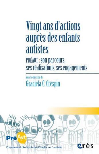 Couverture du livre « Cahiers preaut 16 - vingt ans d'actions aupres des enfants autistes - preaut : son parcours, ses rea » de  aux éditions Eres