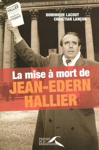 Couverture du livre « La mise à mort de jean-edern hallier » de Christian Lancon et Dominique Lacout aux éditions Presses De La Renaissance