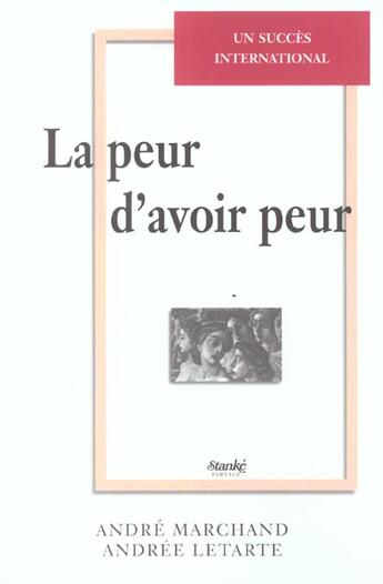 Couverture du livre « La Peur D'Avoir Peur » de Andre Marchand aux éditions Stanke Alain