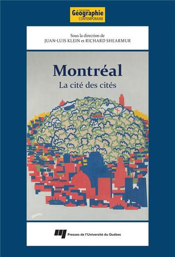 Couverture du livre « Montréal ; la cité des cités » de Juan-Luis Klein et Richard Shearmur et . Collectif aux éditions Pu De Quebec