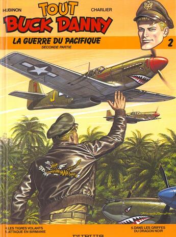 Couverture du livre « Tout Buck Danny : Intégrale vol.2 : Tomes 4 à 6 : la guerre du Pacifique Tome 2 » de Victor Hubinon et Jean-Michel Charlier aux éditions Dupuis