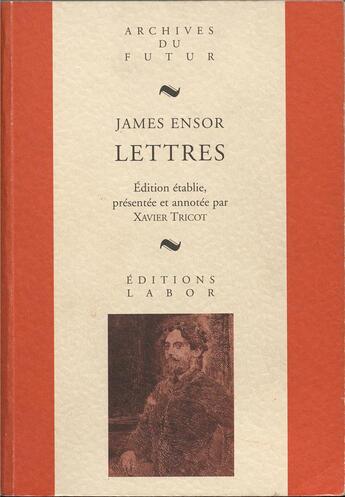 Couverture du livre « Lettres » de James Ensor et Xavier Tricot aux éditions Aml Archives