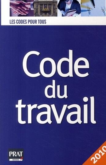 Couverture du livre « Code du travail (édition 2010) » de  aux éditions Prat