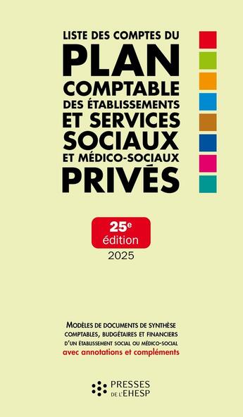 Couverture du livre « Liste des comptes du plan comptable des établissements et services sociaux et médicosociaux privés (édition 2025) » de Jean-Marc Le Roux aux éditions Ehesp