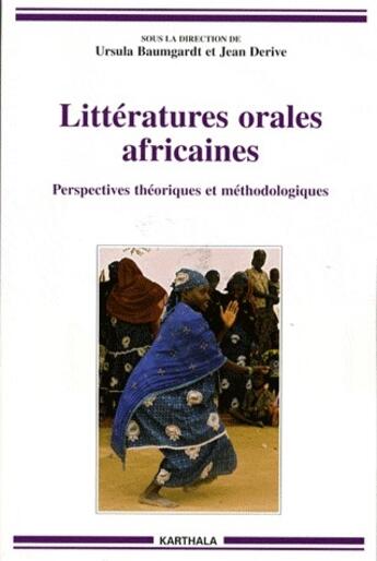 Couverture du livre « Littératures orales africaines ; perspectives théoriques et méthodologiques » de Baumgardt/Derive aux éditions Karthala