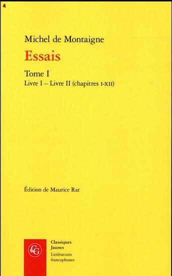 Couverture du livre « Essais t.1 ; livre I - livre II (chapitres I-XII) » de Michel De Montaigne aux éditions Classiques Garnier