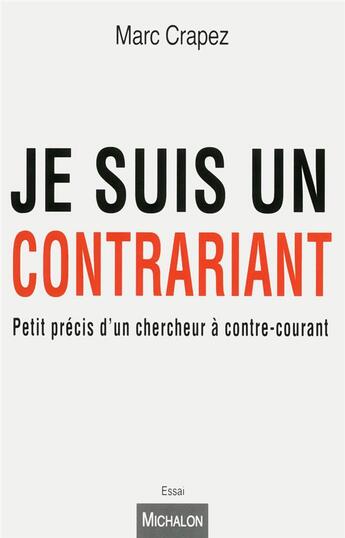 Couverture du livre « Je suis un contrariant » de Marc Crapez aux éditions Michalon