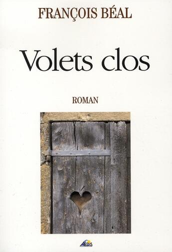 Couverture du livre « Volets clos » de Francois Beal aux éditions Aedis