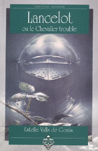 Couverture du livre « Lancelot ou le chevalier trouble » de Valls De Gomis Estel aux éditions Terre De Brume