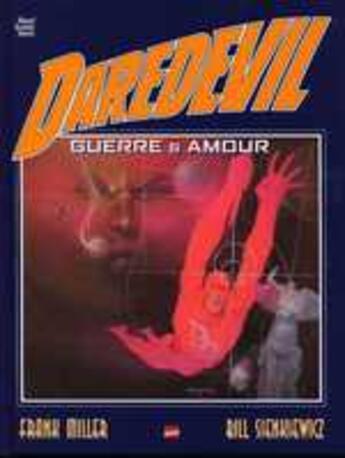 Couverture du livre « Daredevil ; guerre et amour » de Bill Sienkiewicz et Franck Miller aux éditions Marvel France