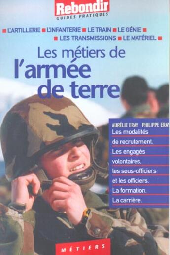 Couverture du livre « Metiers De L'Armee De Terre » de Phil et Eray-Ameli aux éditions Rebondir