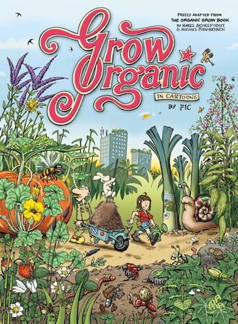 Couverture du livre « Grow organic in cartoons » de Karel Schelfhout et Denis Lelievre et Michiel Panhuysen aux éditions Mamaeditions