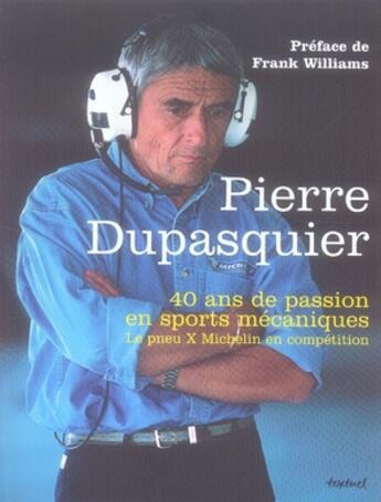 Couverture du livre « 40 ans de passion en sports mécaniques » de Pierre Dupasquier aux éditions Textuel