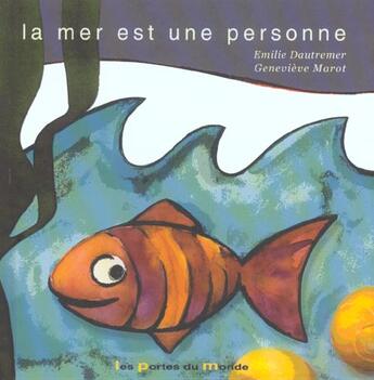 Couverture du livre « La Mer Est Une Personne » de I Dautremer aux éditions Portes Du Monde