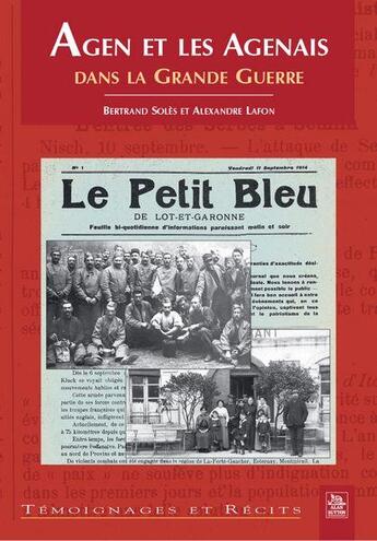 Couverture du livre « Agen et les agenais dans la grande guerre » de Soles/Lafon aux éditions Editions Sutton