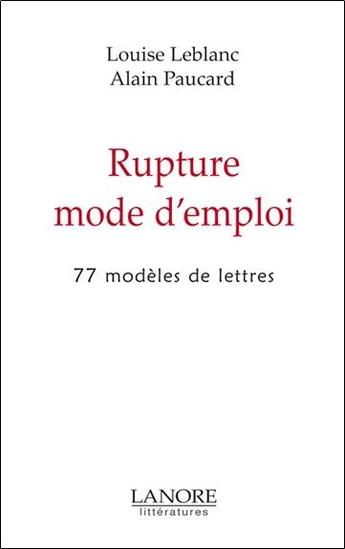 Couverture du livre « Rupture mode d'emploi - 70 modeles de lettres » de Alain Paucard aux éditions Lanore