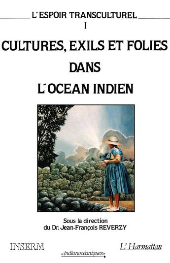 Couverture du livre « L'Espoir transculturel : Cultures, exils et folies dans l'océan Indien : actes » de Jean-Francois Reverzy aux éditions L'harmattan