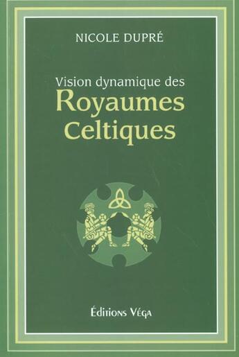 Couverture du livre « Vision dynamique des royaumes celtiques » de  aux éditions Vega