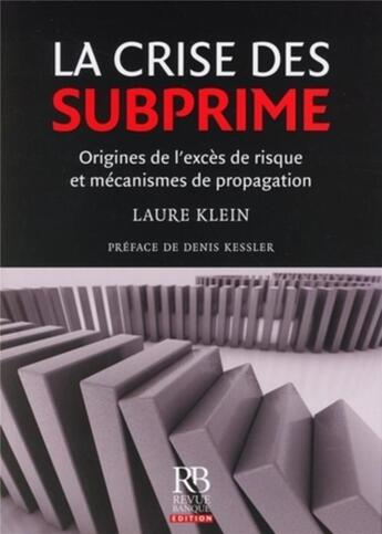 Couverture du livre « La crise des subprime ; origines de l'excès de risque et mécanismes de propagation » de Laure Klein aux éditions Revue Banque