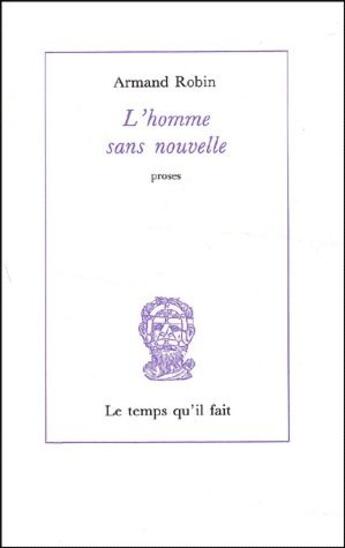 Couverture du livre « L'homme sans nouvelle » de Armand Robin aux éditions Le Temps Qu'il Fait