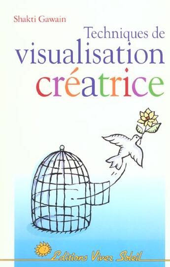 Couverture du livre « Techniques de visualisation creatrice » de Shakti Gawain aux éditions Vivez Soleil