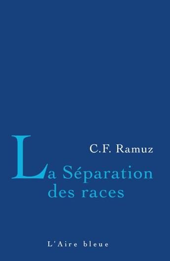 Couverture du livre « La séparation des races » de Charles-Ferdinand Ramuz aux éditions Éditions De L'aire