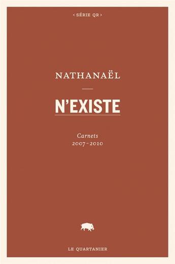 Couverture du livre « N'existe » de Nathanael aux éditions Le Quartanier