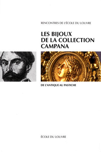 Couverture du livre « Les bijoux de la collection campana ; de l'antiqué au pastiche » de  aux éditions Ecole Du Louvre