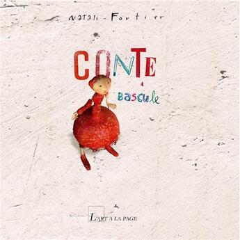 Couverture du livre « Conte à bascule » de Natali Fortier aux éditions L'art A La Page