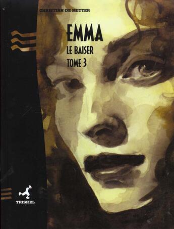 Couverture du livre « Emma t.3 ; le baiser » de Christian De Metter aux éditions Triskel