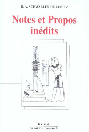 Couverture du livre « Notes Et Propos Inedits » de Rene Adolphe Schwaller De Lubicz aux éditions Table D'emeraude