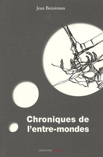 Couverture du livre « Chroniques de l'entre-mondes » de Jean Bensimon aux éditions Ovadia