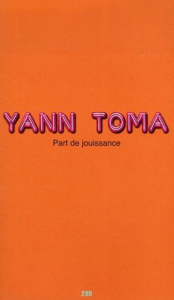 Couverture du livre « Yann toma ; part de jouissance » de  aux éditions Jannink