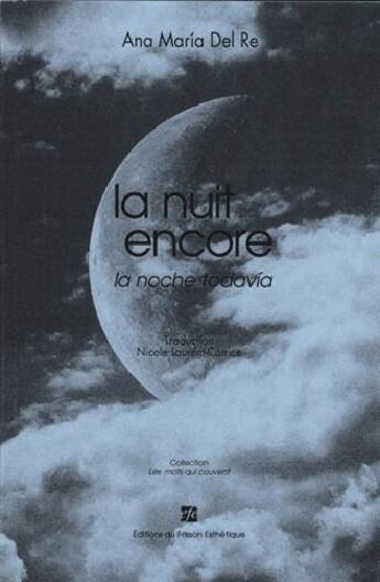 Couverture du livre « La nuit encore » de Ana Maria Del Re aux éditions Frisson Esthetique