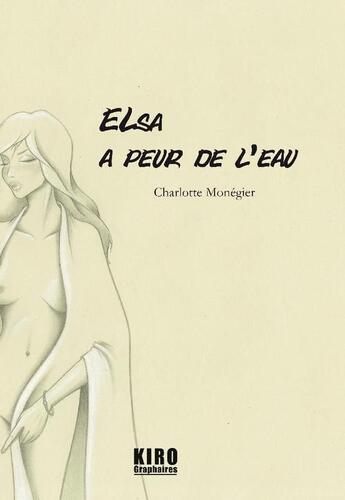 Couverture du livre « Elsa a peur de l'eau » de Charlotte Monegier aux éditions Kirographaires
