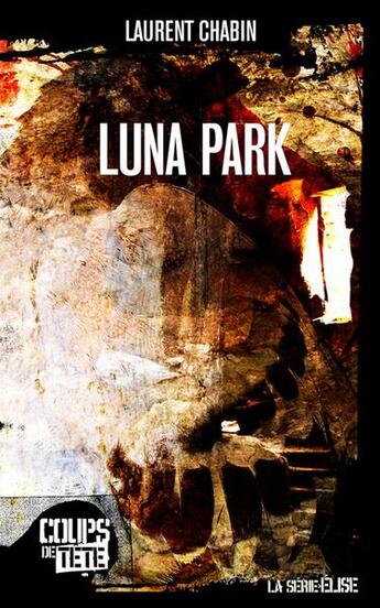 Couverture du livre « Luna park » de Laurent Chabin aux éditions Coups De Tete