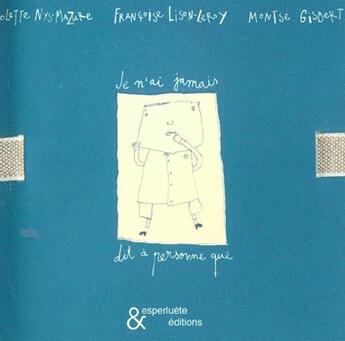 Couverture du livre « Je n'ai jamais dit a personne que » de Lison-Leroy/Gisbert aux éditions Esperluete