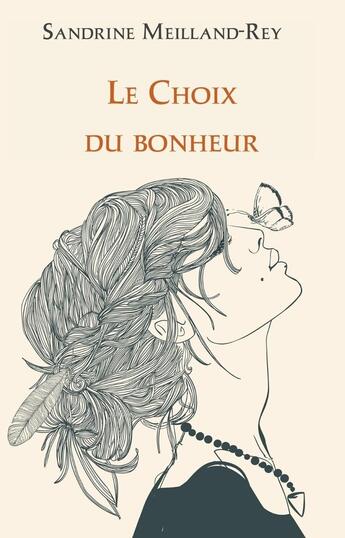 Couverture du livre « Le choix du bonheur » de Meilland-Rey S. aux éditions Sandrine Meilland-rey