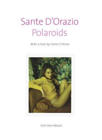 Couverture du livre « Sante d'orazio polaroids » de D'Orazio Sante aux éditions Schirmer Mosel