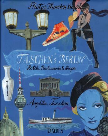 Couverture du livre « Taschen's Berlin ; hotels, restaurants & shops » de Angelika Taschen aux éditions Taschen