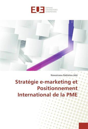 Couverture du livre « Strategie e-marketing et positionnement international de la pme » de Ado Nawainaou aux éditions Editions Universitaires Europeennes